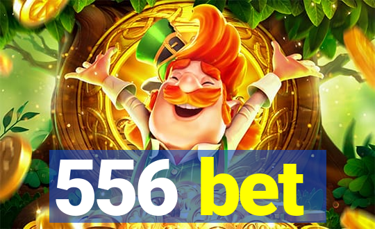 556 bet